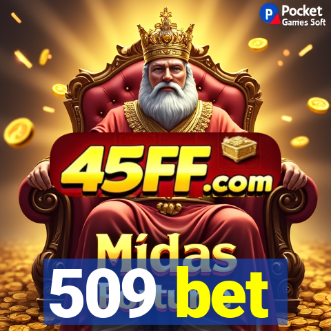 509 bet
